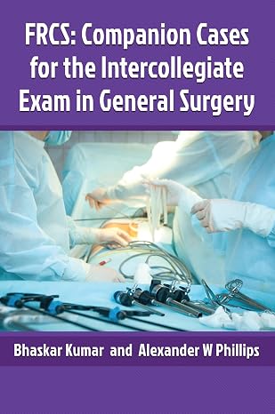 FRCS: Companion cases for the intercollegiate exam in General Surgery