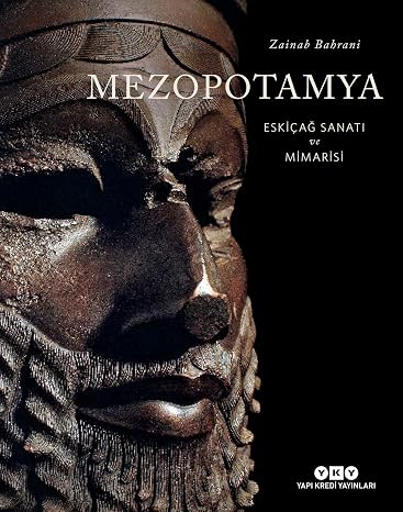 Mezopotamya - Eskiçağ Sanatı ve Mimarisi (Sert Kapak)