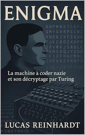 Enigma: La machine à coder nazie et son décryptage par Turing (French Edition)