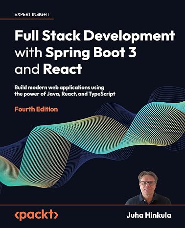 Full Stack Development with Spring Boot 3 and React: Build modern web applications using the power of Java React and TypeScript