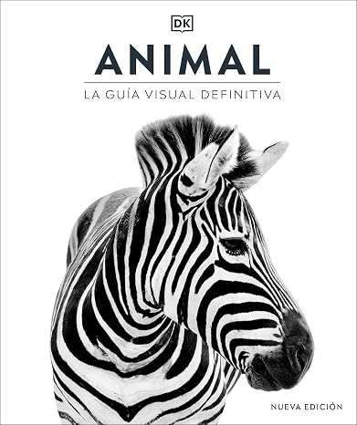Animal: La guía visual definitiva (Enciclopedia visual)