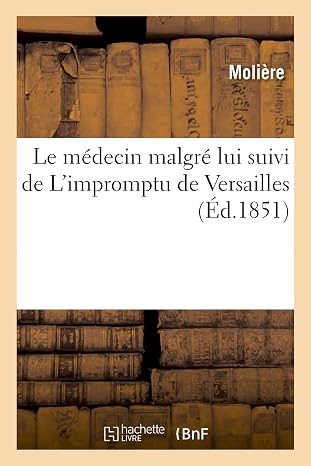 Le médecin malgré lui suivi de L'impromptu de Versailles