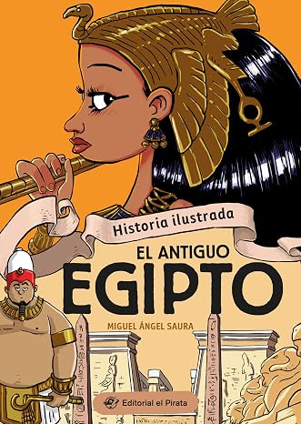 Historia ilustrada - El antiguo Egipto: ¡Libro sobre el antiguo Egipto con muchos chistes! Libros para niños y niñas - De 9 a 13 años: 4 (Historia para niños)