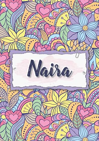 Naira: Notebook A5 | Personalized name Naira | Birthday gift for women, girl, mom, sister, daughter ... | Design : floral | 120 lined pages journal, small size A5 (5.83 x 8.27 inches)
