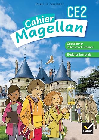 Cahier Magellan CE2: Questionner le temps et l'espace
