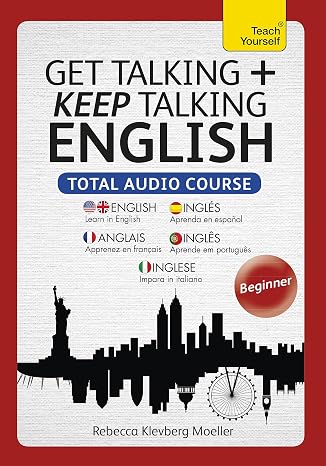 Get Talking and Keep Talking English Total Audio Course: (Audio pack) The essential short course for speaking and understanding with confidence