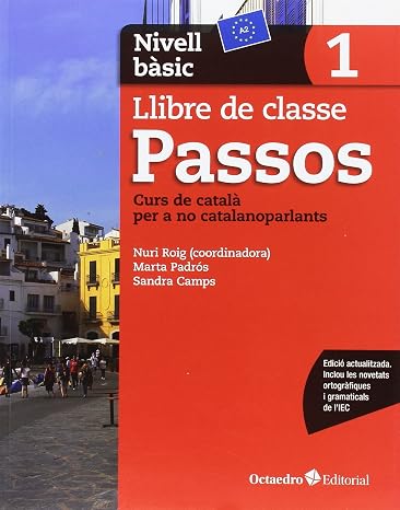 Passos 1. Llibre de classe. Nivell bàsic: Nivell Bàsic. Curs de català per a no catalanoparlants