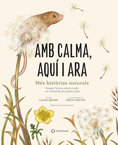Amb calma, aquí i ara: Més històries naturals (CATALAN)