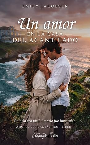 Un amor en la casa del acantilado: Una novela romántica de enemigos a amantes (Amores del Cantábrico nº 1)