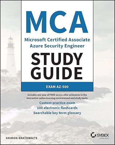 MCA Microsoft Certified Associate Azure Security Engineer Study Guide: Exam AZ-500