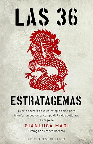 Las 36 Estratagemas: El Arte Secreto de la Estrategia China Para Triunfar en Cualquier Campo de la Vida Cotidiana (EXITO)