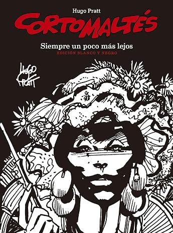 3.Corto Maltés. Siempre Un Poco Más Lejos (B/N)