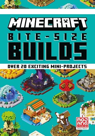 Minecraft Bite-Size Builds: The original official illustrated mini-project guide with over 20 builds: great for gamers of all ages and abilities!