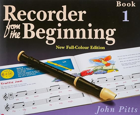 Recorder from the Beginning Book 1 by John Pitts | Beginner Recorder Tutor for Children Age 7 to 11 | Full Colour Recorder Lessons with Tunes Rhythm Practice and Introductory Music Theory