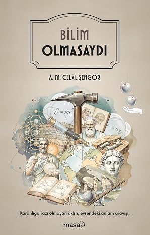 Bilim Olmasaydı