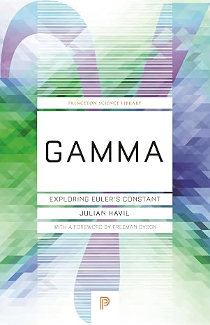 Gamma: Exploring Euler's Constant: 53 (Princeton Science Library)