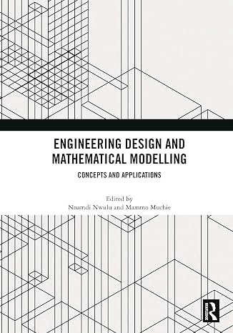 Engineering Design and Mathematical Modelling: Concepts and Applications