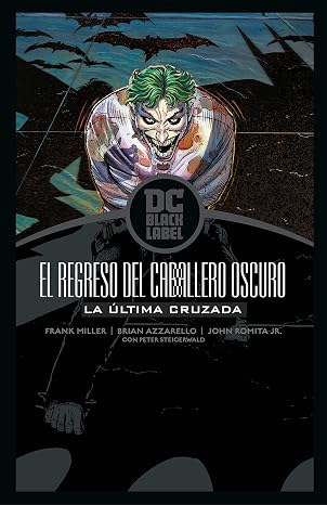 Batman: El Regreso Del Caballero Oscuro - La Última Cruzada (Biblioteca Dc Black Label)
