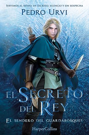 El secreto del rey: (El Sendero del Guardabosques, Libro 2) (JUVENIL)