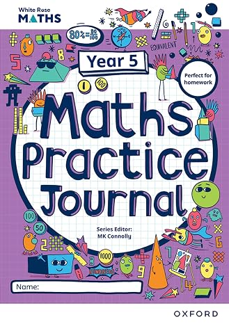 Year 5 Maths Workbook – White Rose Maths Practice Journal – KS2 Week-by-Week Maths Practice for the Full School Year: Single Copy