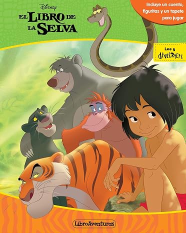 El libro de la selva. Libroaventuras: Incluye un cuento, figuritas y un tapete
