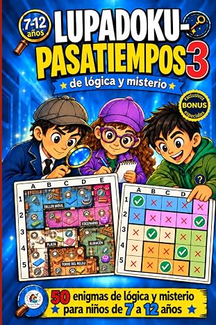 Lupadoku: Sudokus, pasatiempos y juegos de lógica, deducción y misterio para niños de 7 a 12 años: Actividades, aprendizaje y diversión para casa, ... (Sudokus pasatiempos de lógica y misterio)