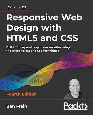 Responsive Web Design with HTML5 and CSS: Build future-proof responsive websites using the latest HTML5 and CSS techniques