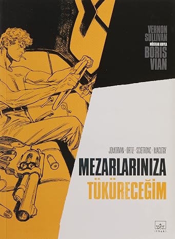 Mezarlarınıza Tüküreceğim