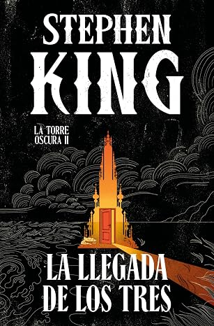 La llegada de los tres (edición cantos tintados) (La Torre Oscura 2) (Campaña | Edición con cantos tintados)