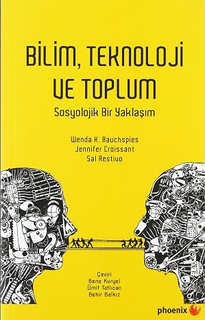 Bilim Teknoloji ve Toplum: Sosyolojik Bir Yaklaşım