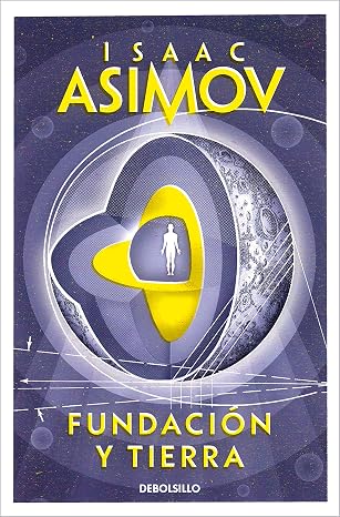 Fundación y Tierra (Ciclo de la Fundación 7) (Best Seller | Ficción)
