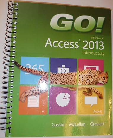 GO! with Microsoft Access 2013 Introductory (GO! for Office 2013)