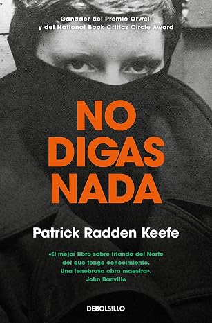 No digas nada: Una Historia Real De Crimen Y Memoria En Irlanda Del Norte (Best Seller | Ficción)