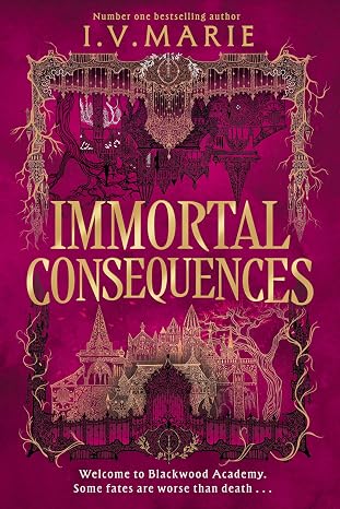 Immortal Consequences: A thrilling dark academia novel for young adults from a NYT bestselling author, new in paperback for 2026 (The Souls of Blackwood Academy)