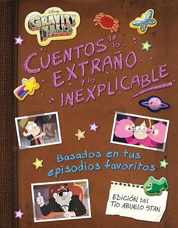 Gravity Falls. Cuentos de lo extraño y lo inexplicable (Disney. Gravity Falls)