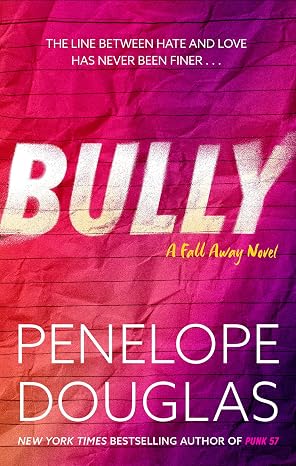 Bully: An unforgettable friends-to-enemies-to-lovers romance