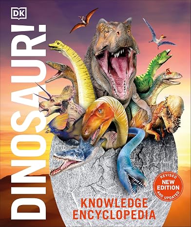 Knowledge Encyclopedia Dinosaur!: Over 60 Prehistoric Creatures as You've Never Seen Them Before (New Edition)