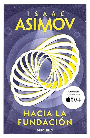 Hacia la Fundación (Ciclo de la Fundación 2) (Best Seller | Ficción)