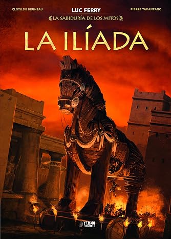 La Iliada - Comic - (LA SABIDURIA DE LOS MITOS)