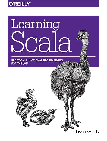 Learning Scala: Practical Functional Programming for the Jvm