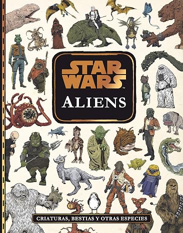 Star Wars. Aliens: Criaturas, bestias y otras especies