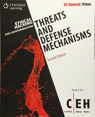 Ethical Hacking and Countermeasures: Threats and Defense Mechanisms