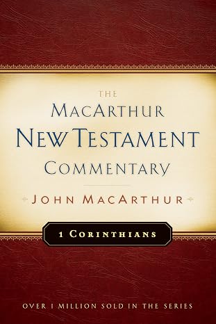 First Corinthians (MacArthur New Testament Commentary Series): Volume 17