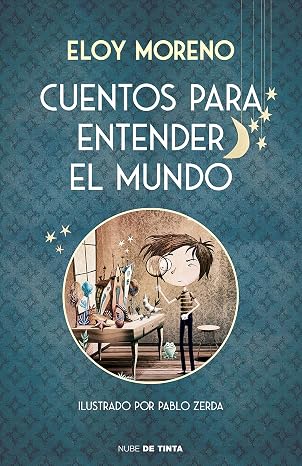 Cuentos para entender el mundo (edición ilustrada con contenido extra) (Nube de Tinta)