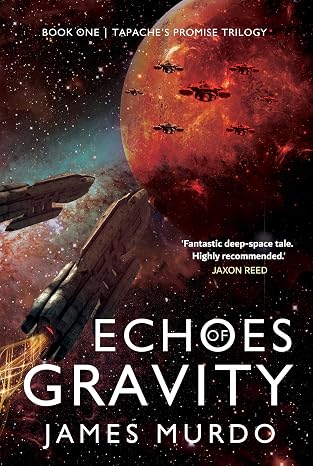 Echoes of Gravity (Tapache's Promise Trilogy Book 1) (English Edition)