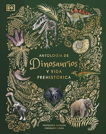 Antología de dinosaurios y vida prehistórica (Álbum ilustrado) (DK Infantil) Español