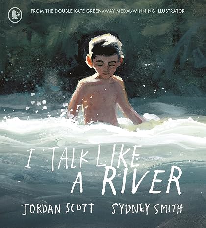 I Talk Like a River: A powerful, emotional picture book about a childhood stammer. As seen on Cbeebies Bedtime Stories, read by Ed Sheeran... the Kate Greenaway Medal, for ages 4, 5, 6, 7