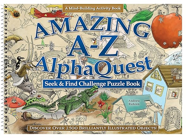 Amazing A-Z AlphaQuest Seek & Find Challenge Puzzle Book: Discover Over 2,500 Brilliantly Illustrated Objects! (Fox Chapel Publishing) 26 Puzzles with a Variety of Hidden Objects - Adult Activity Book